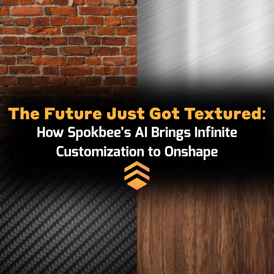 The Future Just Got Textured: How Spokbee’s AI Brings Infinite Customization to Onshape